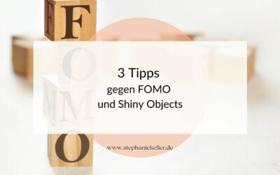 3 Tipps gegen FOMO und Shiny Objects