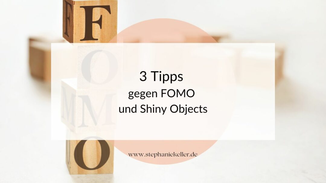 3 Tipps gegen FOMO und Shiny Objects