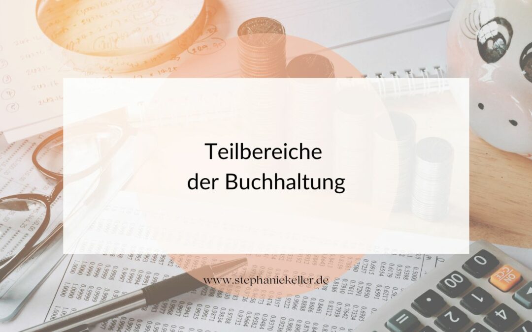 Teilbereiche der Buchhaltung